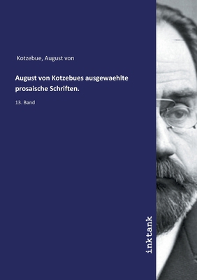 August von Kotzebues ausgewaehlte prosaische Sc... [German] 3750126372 Book Cover