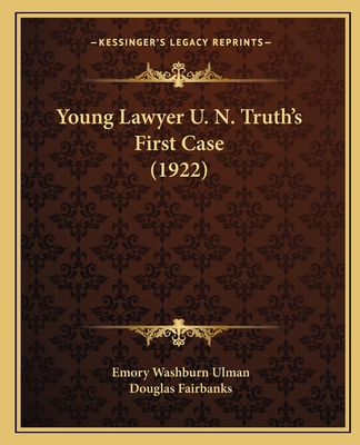 Young Lawyer U. N. Truth's First Case (1922) 116513960X Book Cover