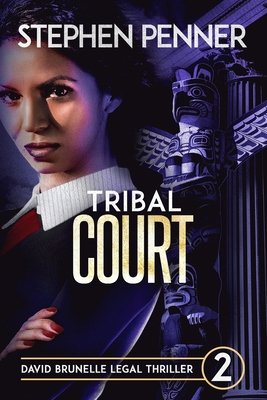 Tribal Court: David Brunelle Legal Thriller #2 0615758355 Book Cover