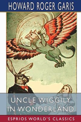 Uncle Wiggily in Wonderland (Esprios Classics) 1006814043 Book Cover
