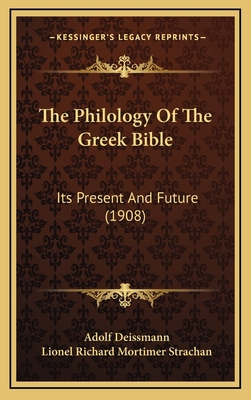 The Philology of the Greek Bible: Its Present a... 1164240242 Book Cover