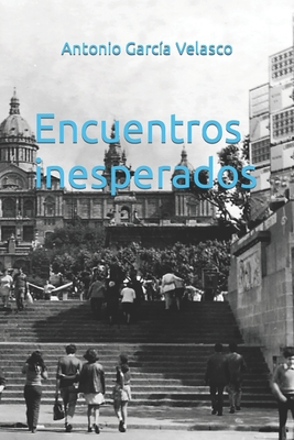 Encuentros inesperados [Spanish] B09CGKTL6H Book Cover
