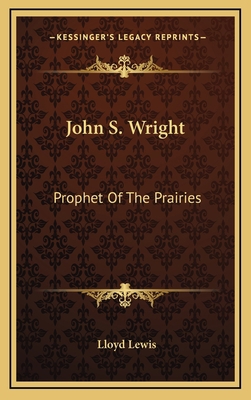 John S. Wright: Prophet of the Prairies 1163452955 Book Cover