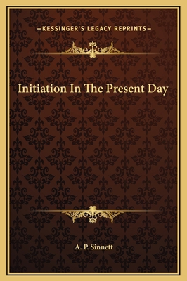 Initiation In The Present Day 1169197272 Book Cover