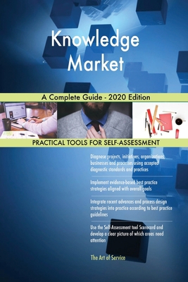 Knowledge Market A Complete Guide - 2020 Edition 1867316404 Book Cover