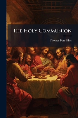 The Holy Communion 1278359672 Book Cover