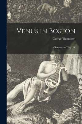 Venus in Boston: : a Romance of City Life 1015263976 Book Cover