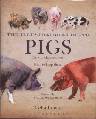 Illustrated Guide to Pigs: How to Choose Them -... 1408140403 Book Cover