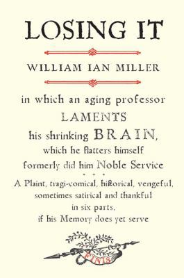 Losing It: In which an Aging Professor laments ... 0300171013 Book Cover