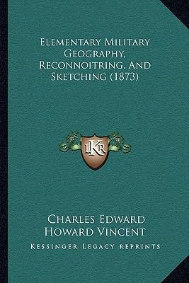 Elementary Military Geography, Reconnoitring, A... 1166016226 Book Cover