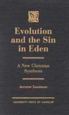 Evolution and the Sin in Eden: A New Christian ... 0761812776 Book Cover