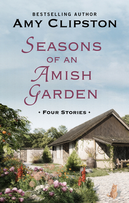 Seasons of an Amish Garden: Four Stories [Large Print] 1432880802 Book Cover