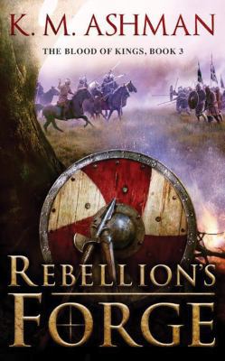 Rebellion's Forge 1536609374 Book Cover