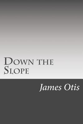 Down the Slope 1502521571 Book Cover