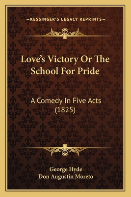 Love's Victory Or The School For Pride: A Comed... 1164000713 Book Cover
