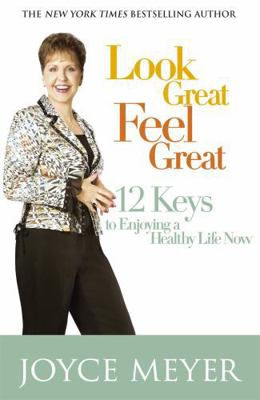 Look Great, Feel Great: 12 Keys to Enjoying a H... 034095423X Book Cover