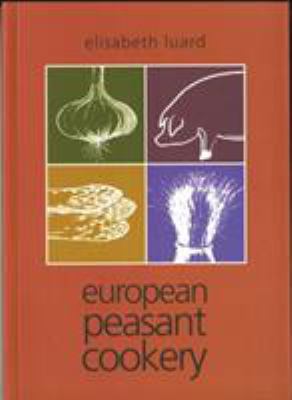 European Peasant Cookery 1904943365 Book Cover