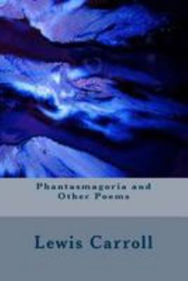 Phantasmagoria and Other Poems 198357080X Book Cover