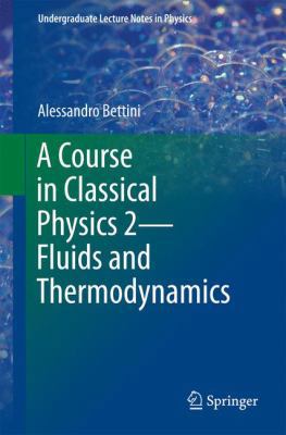 A Course in Classical Physics 2--Fluids and The... 3319306855 Book Cover