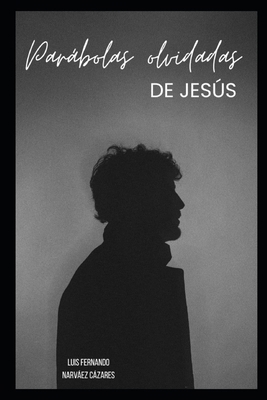 Parábolas Olvidadas de Jesús [Spanish] B0HKW1YGBW Book Cover