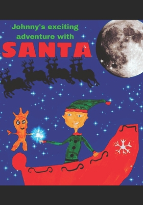 Johnny's exciting adventure with Santa B0BMZBGFCG Book Cover