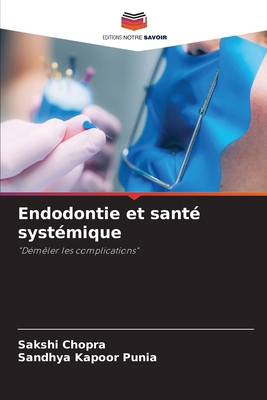 Endodontie et santé systémique [French] 6202741309 Book Cover