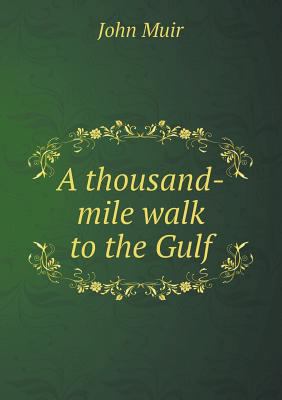 A thousand-mile walk to the Gulf 5518462581 Book Cover