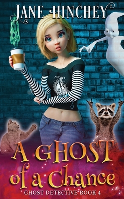 A Ghost Of A Chance: A Paranormal Ghost Detecti... 064886295X Book Cover