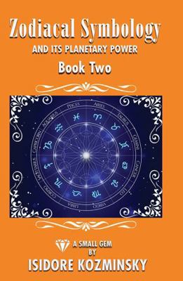 Zodiacal Symbology and It's Planatary Power Book 2 156184523X Book Cover