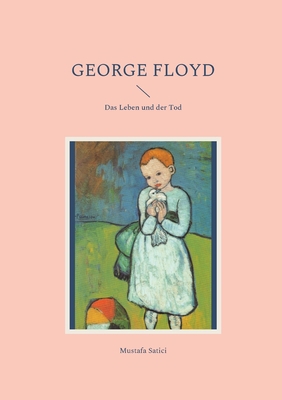 George Floyd: Das Leben und der Tod [German] 3754330187 Book Cover