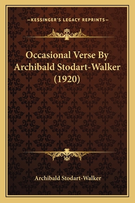 Occasional Verse By Archibald Stodart-Walker (1... 1164159097 Book Cover