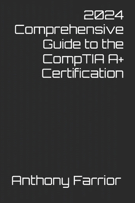 2024 Comprehensive Guide to the CompTIA A+ Cert...            Book Cover