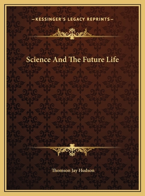 Science And The Future Life 1169603882 Book Cover