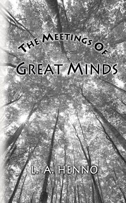 The Meetings of Great Minds 1490426671 Book Cover