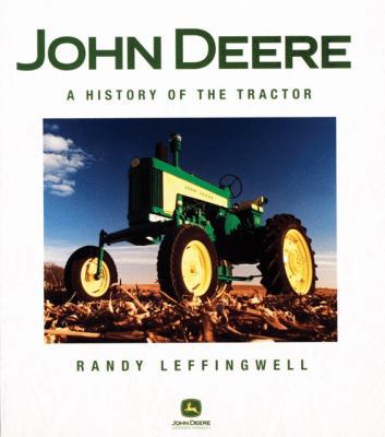 John Deere: A History of the Tractor 0760326770 Book Cover