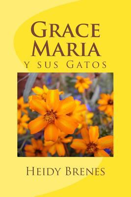 Grace Maria y sus Gatos [Spanish] 1719213755 Book Cover