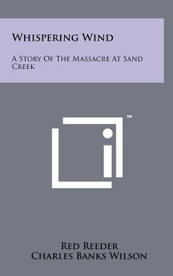 Whispering Wind: A Story Of The Massacre At San... 1258059967 Book Cover