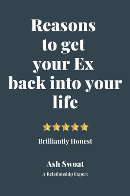 Reasons to get your Ex back into your life: The... 1700491903 Book Cover