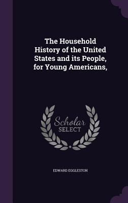 The Household History of the United States and ... 1359602496 Book Cover