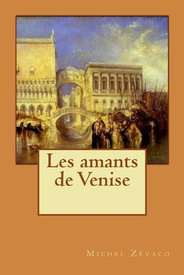 Les amants de Venise [French] 1534779590 Book Cover