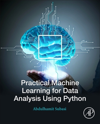 Practical Machine Learning for Data Analysis Us... 0128213795 Book Cover