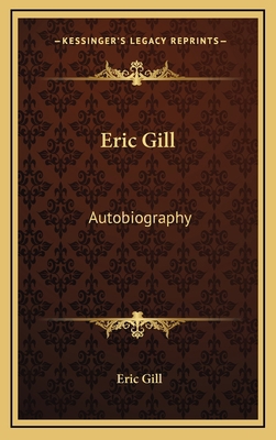 Eric Gill: Autobiography 1164504460 Book Cover