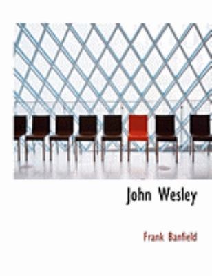 John Wesley [Large Print] 0554924072 Book Cover