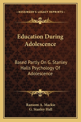 Education During Adolescence: Based Partly On G... 1163091308 Book Cover