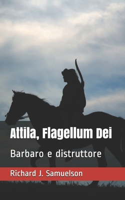 Attila, Flagellum Dei [Italian] B099TL6CT1 Book Cover