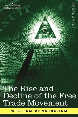 The Rise and Decline of the Free Trade Movement 1605201154 Book Cover