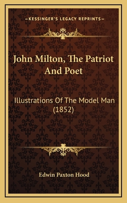 John Milton, The Patriot And Poet: Illustration... 1166648702 Book Cover