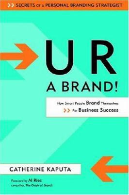 U R a Brand!: How Smart People Brand Themselves... 0891062130 Book Cover