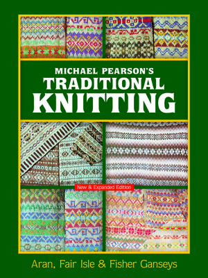 Michael Pearson's Traditional Knitting: Aran, F... 0486460533 Book Cover