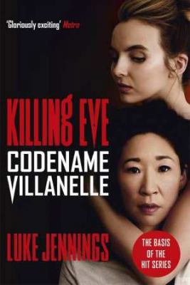 Codename Villanelle: The basis for Killing Eve,... 1473699428 Book Cover